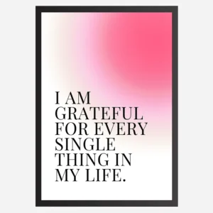 I am grateful for every single thing in my life - Wall Art A3 Size Photo Frame (297 x 420 mm)
